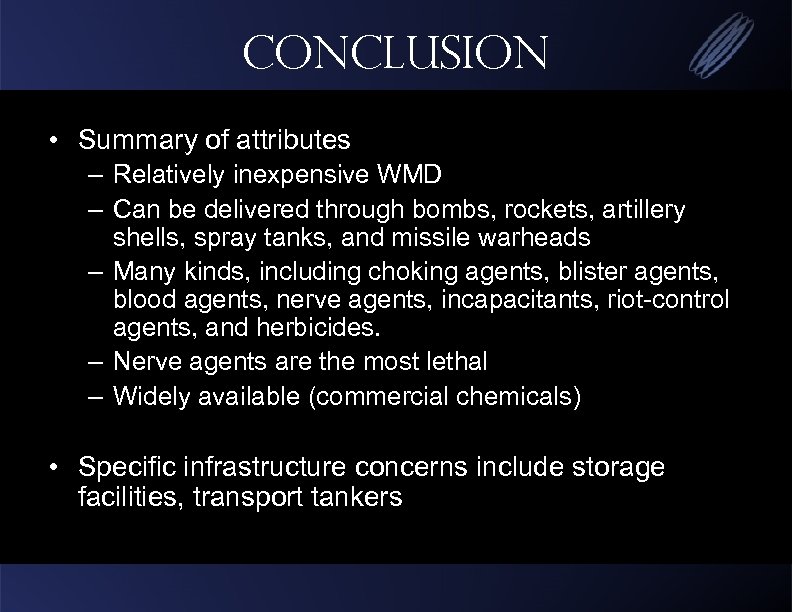 Conclusion • Summary of attributes – Relatively inexpensive WMD – Can be delivered through