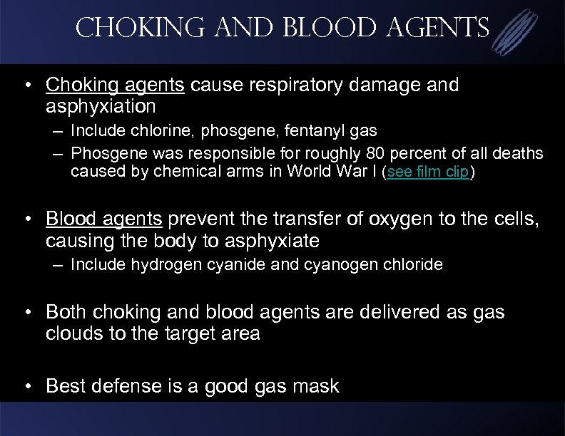 Choking and Blood Agents • Choking agents cause respiratory damage and asphyxiation – Include