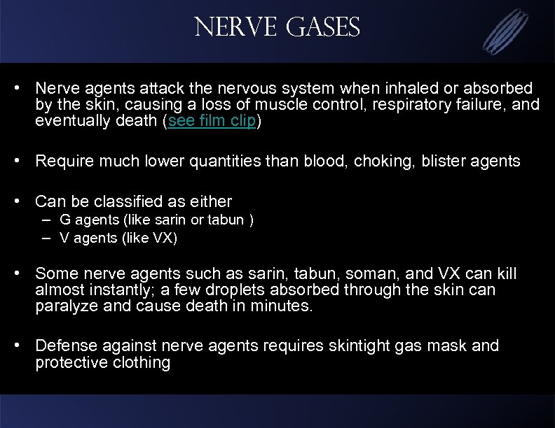 Nerve Gases • Nerve agents attack the nervous system when inhaled or absorbed by