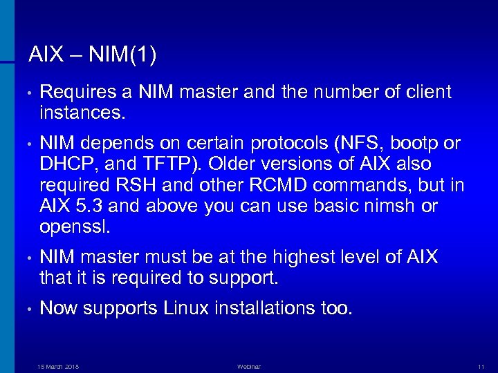 AIX – NIM(1) • Requires a NIM master and the number of client instances.