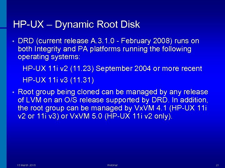 HP-UX – Dynamic Root Disk • DRD (current release A. 3. 1. 0 -