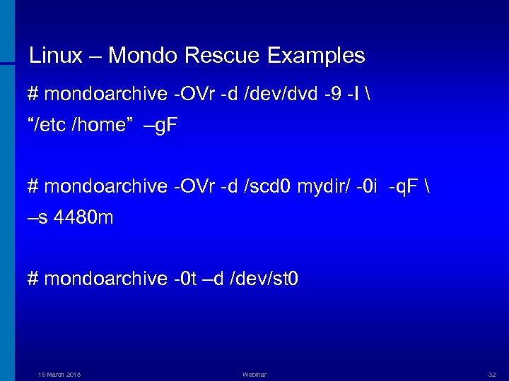 Linux – Mondo Rescue Examples # mondoarchive -OVr -d /dev/dvd -9 -I  “/etc