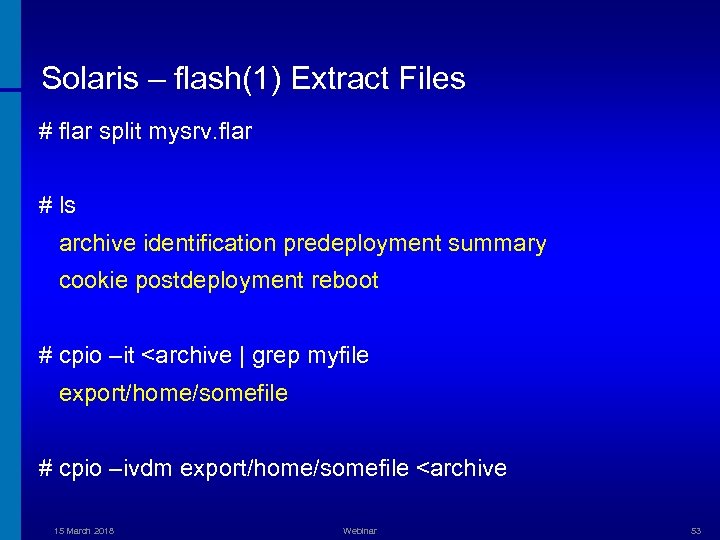 Solaris – flash(1) Extract Files # flar split mysrv. flar # ls archive identification