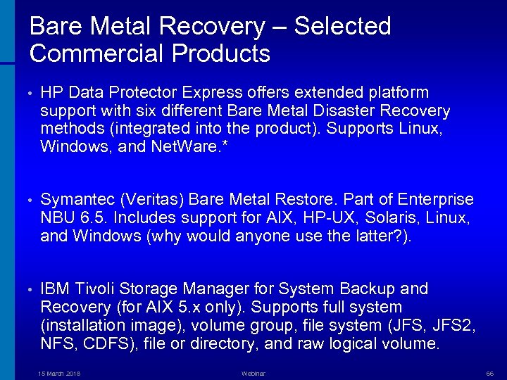 Bare Metal Recovery – Selected Commercial Products • HP Data Protector Express offers extended