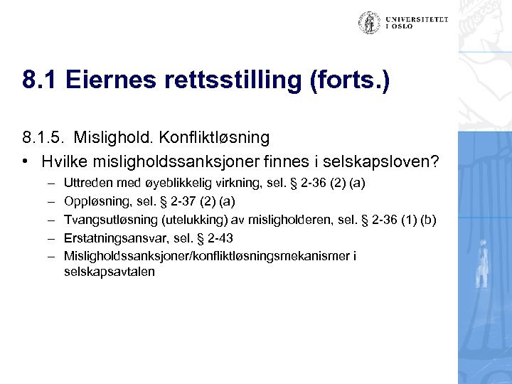 8. 1 Eiernes rettsstilling (forts. ) 8. 1. 5. Mislighold. Konfliktløsning • Hvilke misligholdssanksjoner