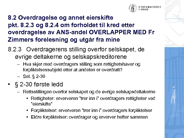 8. 2 Overdragelse og annet eierskifte pkt. 8. 2. 3 og 8. 2. 4