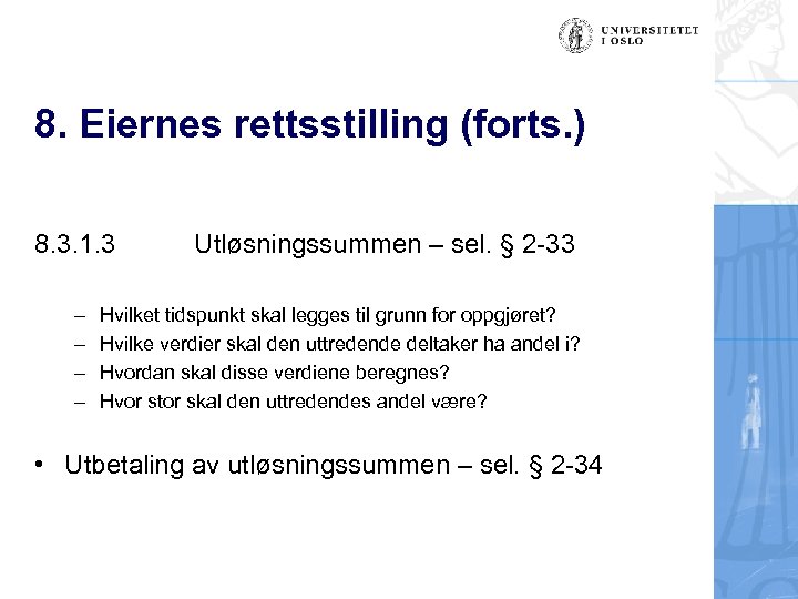 8. Eiernes rettsstilling (forts. ) 8. 3. 1. 3 – – Utløsningssummen – sel.