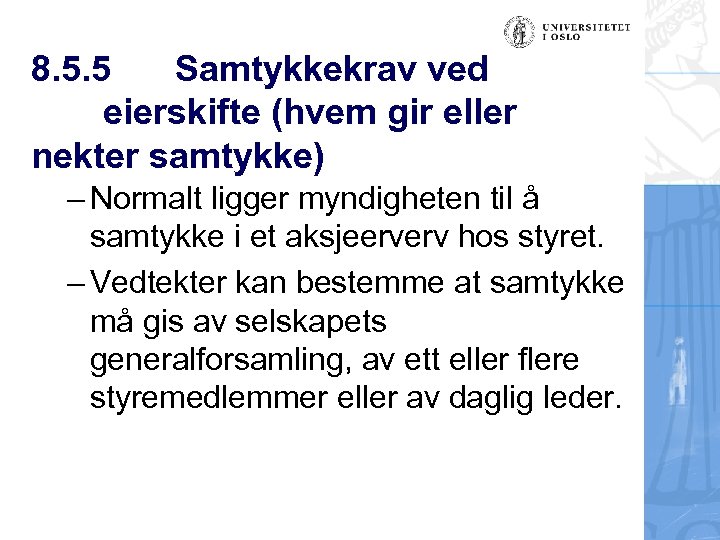 8. 5. 5 Samtykkekrav ved eierskifte (hvem gir eller nekter samtykke) – Normalt ligger