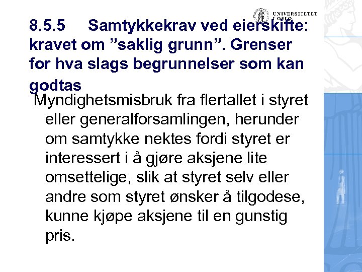 8. 5. 5 Samtykkekrav ved eierskifte: kravet om ”saklig grunn”. Grenser for hva slags