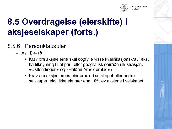 8. 5 Overdragelse (eierskifte) i aksjeselskaper (forts. ) 8. 5. 6 Personklausuler – Asl.