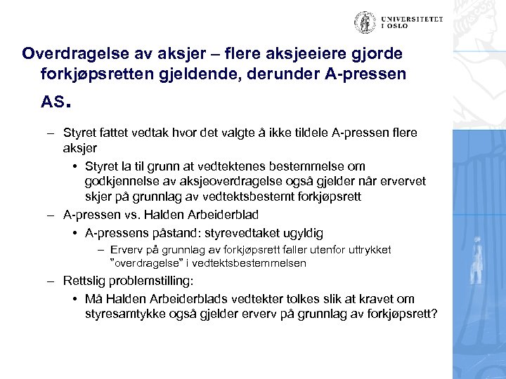 Overdragelse av aksjer – flere aksjeeiere gjorde forkjøpsretten gjeldende, derunder A-pressen AS. – Styret
