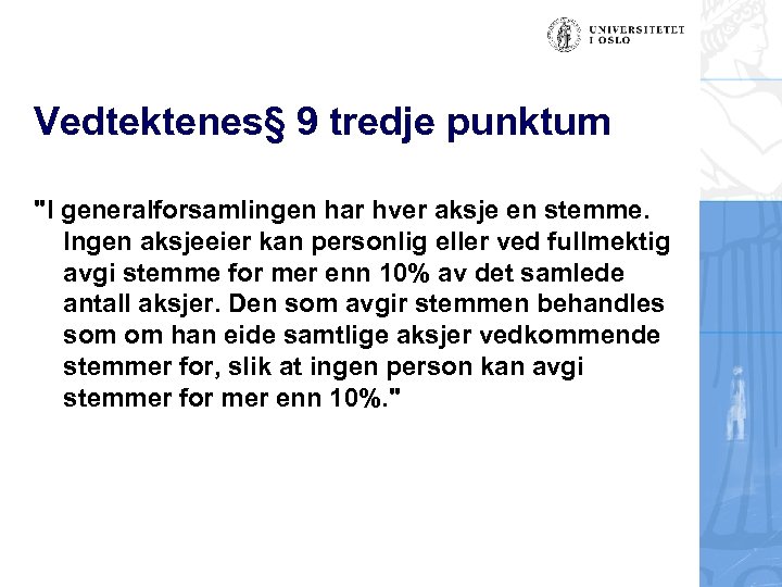 Vedtektenes§ 9 tredje punktum 