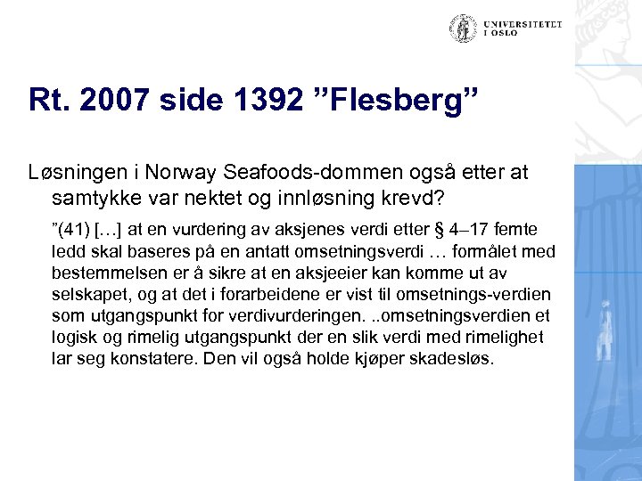 Rt. 2007 side 1392 ”Flesberg” Løsningen i Norway Seafoods-dommen også etter at samtykke var