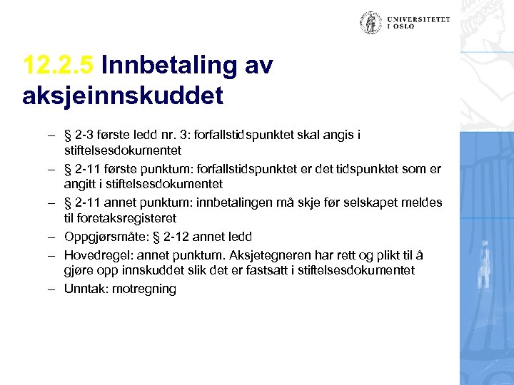 12. 2. 5 Innbetaling av aksjeinnskuddet – § 2 -3 første ledd nr. 3: