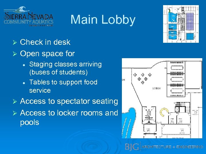 Main Lobby Check in desk Ø Open space for Ø l l Staging classes