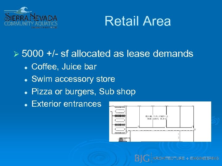 Retail Area Ø 5000 +/- sf allocated as lease demands l l Coffee, Juice