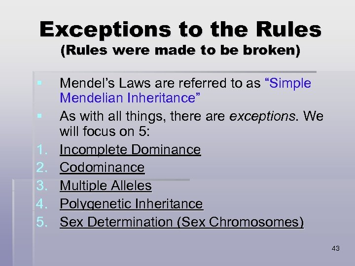 Exceptions to the Rules (Rules were made to be broken) § § 1. 2.