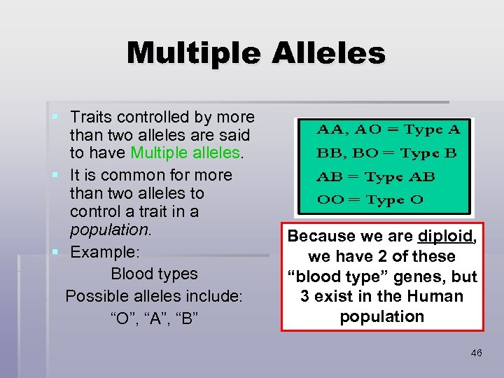 Multiple Alleles § Traits controlled by more than two alleles are said to have