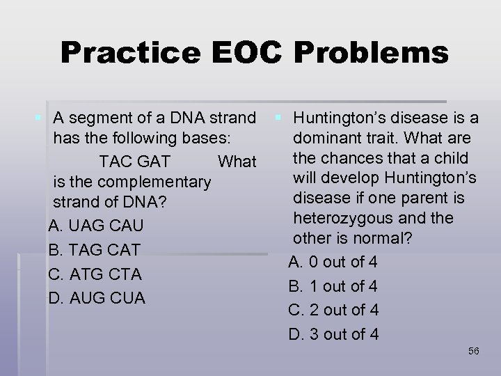 Practice EOC Problems § A segment of a DNA strand has the following bases: