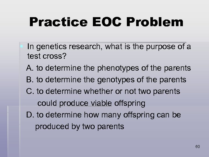 Practice EOC Problem § In genetics research, what is the purpose of a test