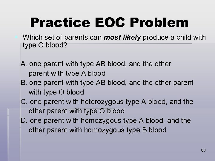 Practice EOC Problem § Which set of parents can most likely produce a child