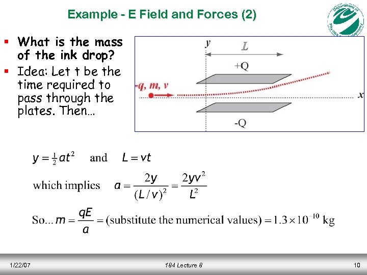 Example - E Field and Forces (2) § What is the mass of the