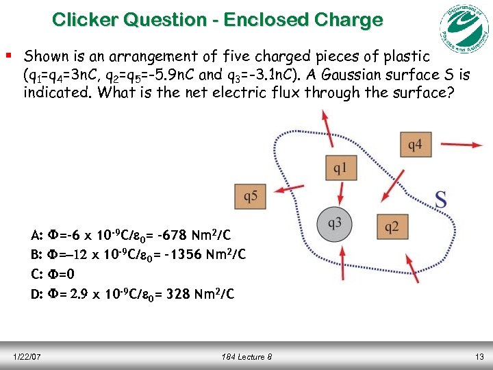 Clicker Question - Enclosed Charge § Shown is an arrangement of five charged pieces