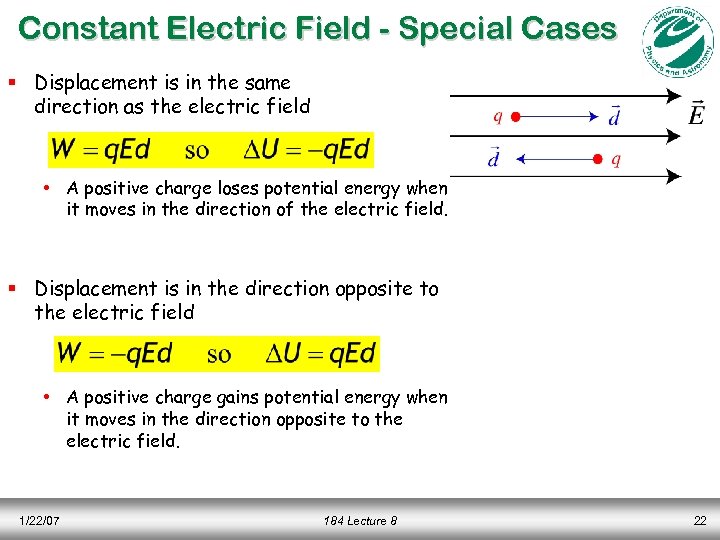 Constant Electric Field - Special Cases § Displacement is in the same direction as