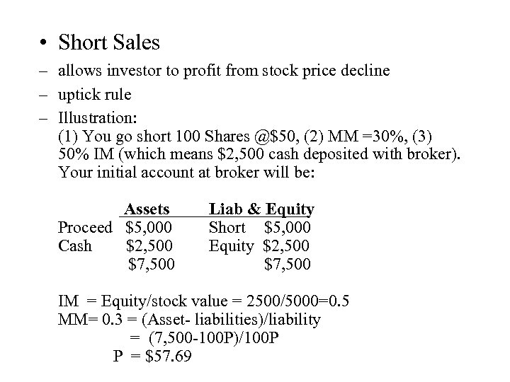  • Short Sales – allows investor to profit from stock price decline –