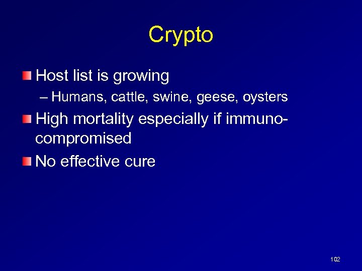 Crypto Host list is growing – Humans, cattle, swine, geese, oysters High mortality especially