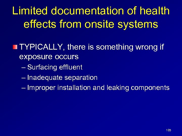 Limited documentation of health effects from onsite systems TYPICALLY, there is something wrong if