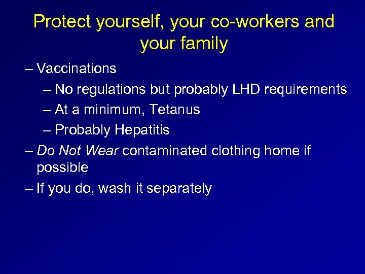 Protect yourself, your co-workers and your family – Vaccinations – No regulations but probably