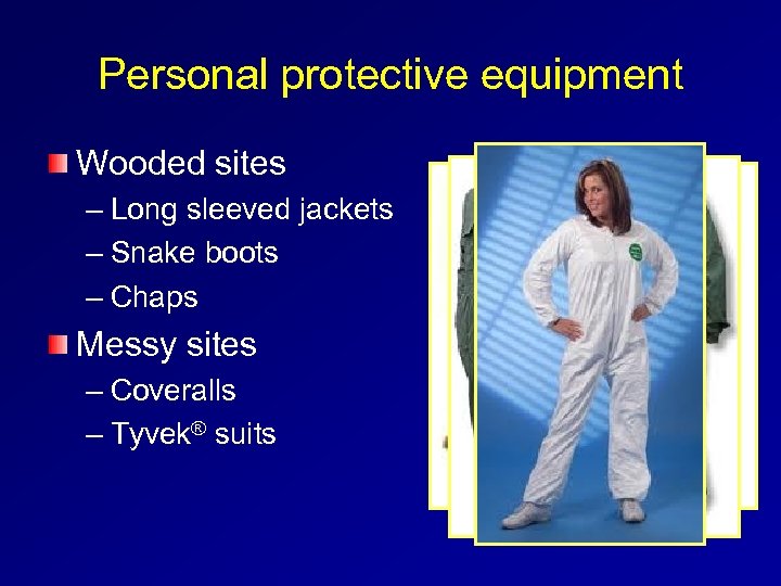 Personal protective equipment Wooded sites – Long sleeved jackets – Snake boots – Chaps