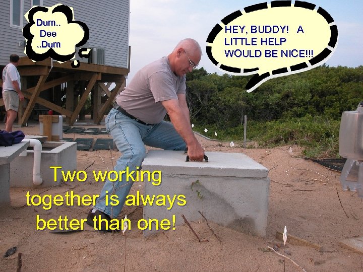 Dum. . Dee. . Dum Two working together is always better than one! HEY,