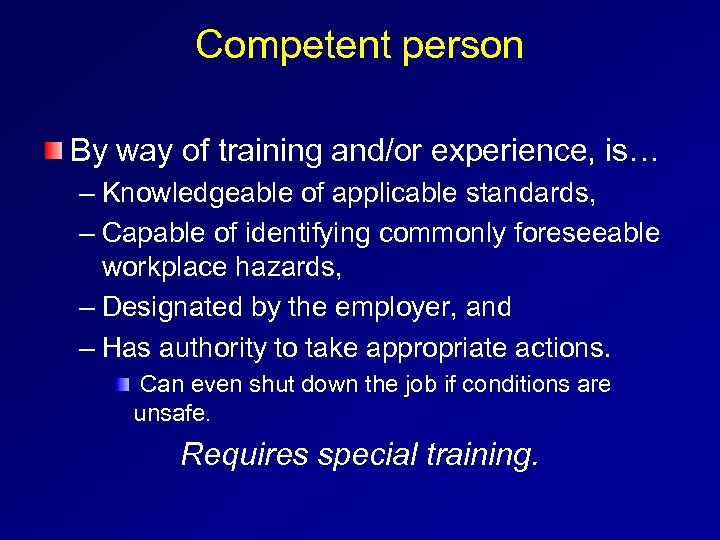 Competent person By way of training and/or experience, is… – Knowledgeable of applicable standards,