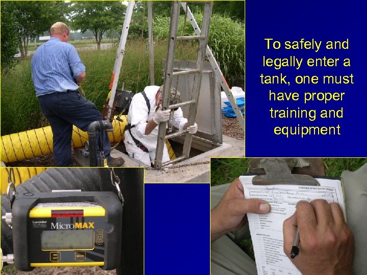 To safely and legally enter a tank, one must have proper training and equipment