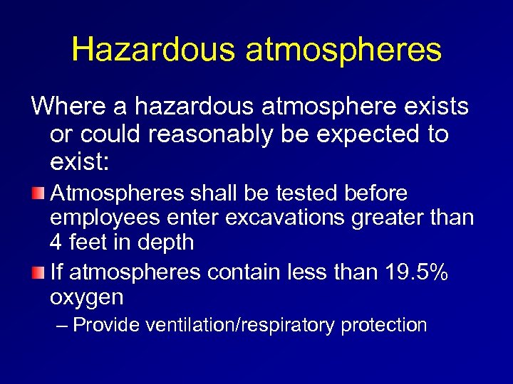 Hazardous atmospheres Where a hazardous atmosphere exists or could reasonably be expected to exist: