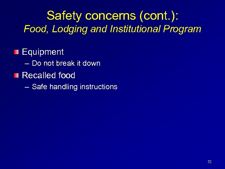 Safety concerns (cont. ): Food, Lodging and Institutional Program Equipment – Do not break