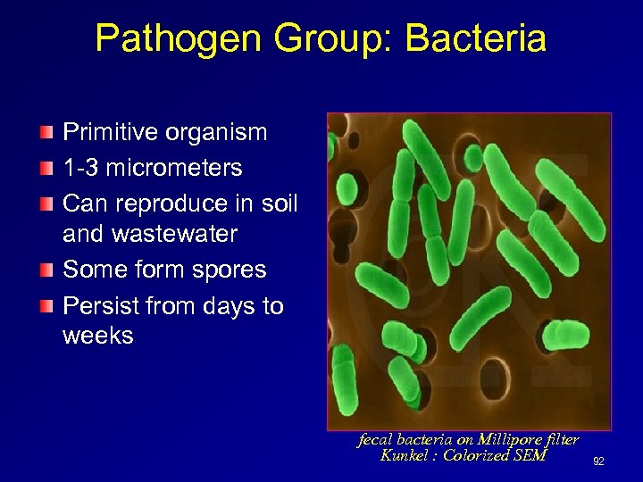 Pathogen Group: Bacteria Primitive organism 1 -3 micrometers Can reproduce in soil and wastewater