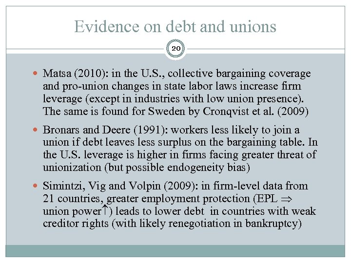 Evidence on debt and unions 20 Matsa (2010): in the U. S. , collective