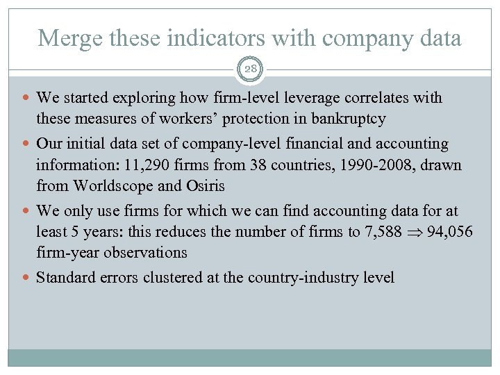 Merge these indicators with company data 28 We started exploring how firm-level leverage correlates