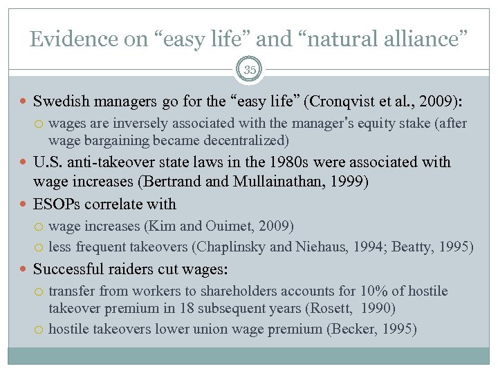 Evidence on “easy life” and “natural alliance” 35 Swedish managers go for the “easy