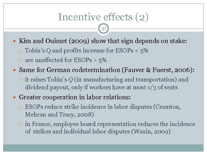 Incentive effects (2) 37 Kim and Ouimet (2009) show that sign depends on stake: