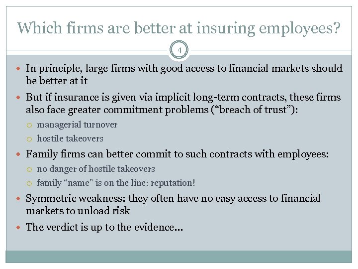Which firms are better at insuring employees? 4 In principle, large firms with good