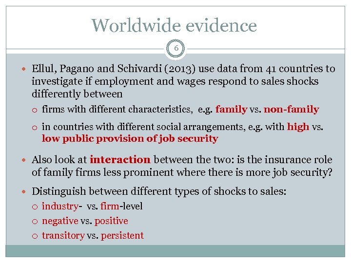 Worldwide evidence 6 Ellul, Pagano and Schivardi (2013) use data from 41 countries to