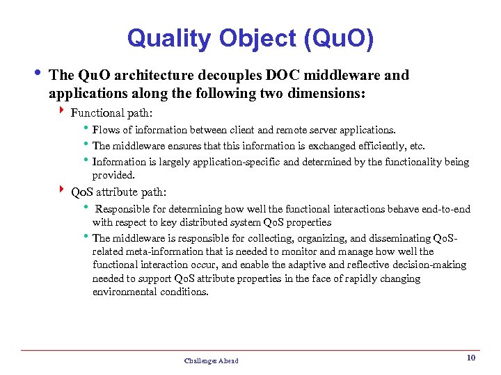Quality Object (Qu. O) i The Qu. O architecture decouples DOC middleware and applications