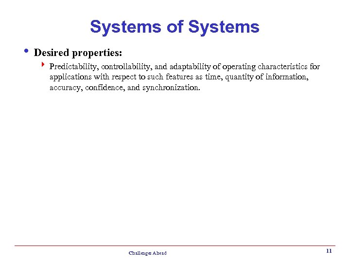 Systems of Systems i Desired properties: 4 Predictability, controllability, and adaptability of operating characteristics