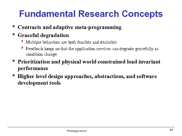 Fundamental Research Concepts i Contracts and adaptive meta-programming i Graceful degradation 4 Multiple behaviors