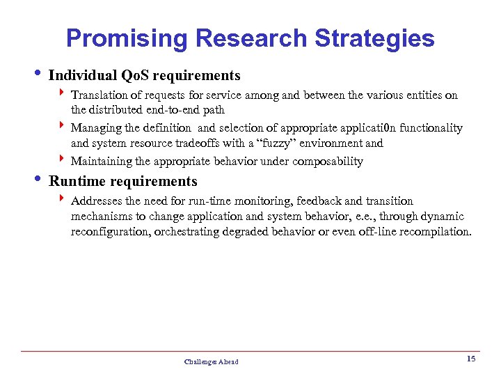 Promising Research Strategies i Individual Qo. S requirements 4 Translation of requests for service