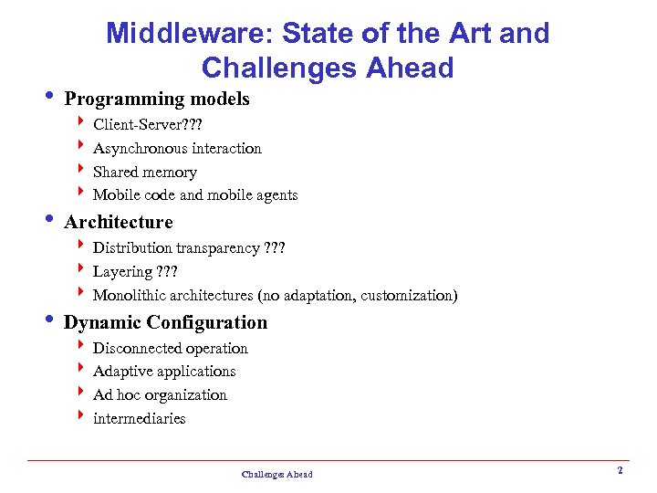 Middleware: State of the Art and Challenges Ahead i Programming models 4 Client-Server? ?